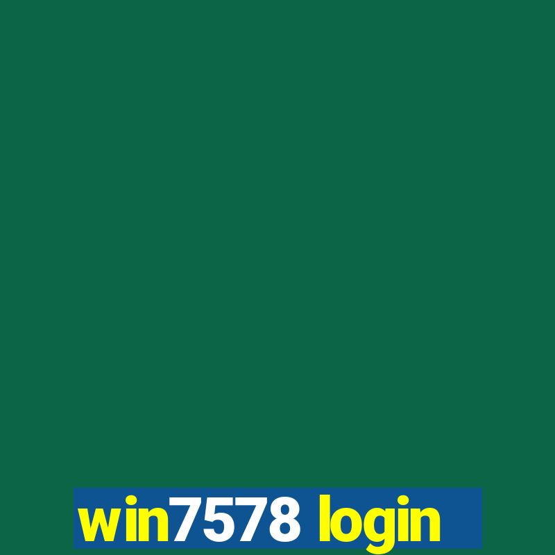 win7578 login